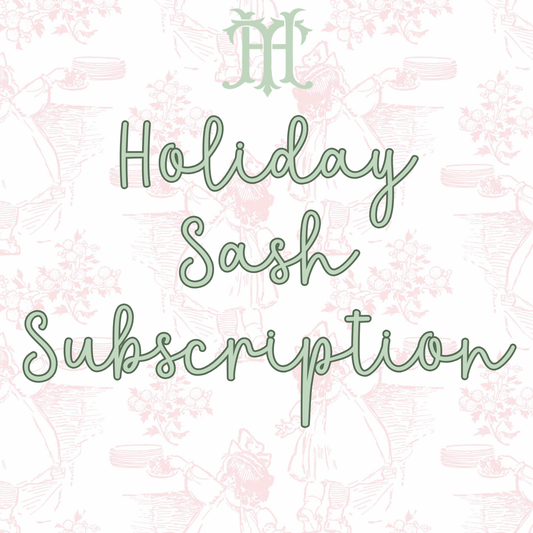 Holiday Sash Subscription