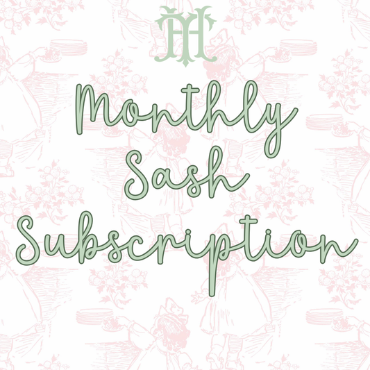 Monthly Sash Subscription